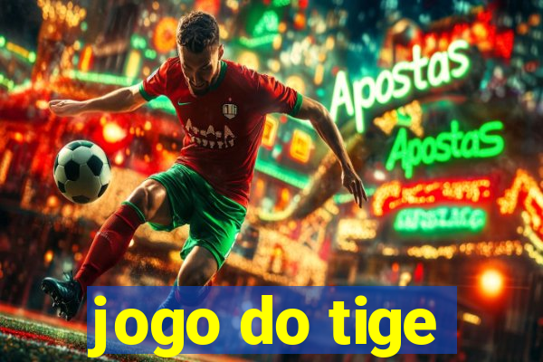 jogo do tige