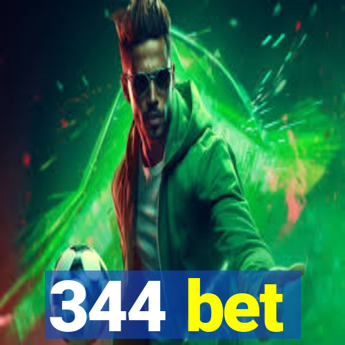 344 bet