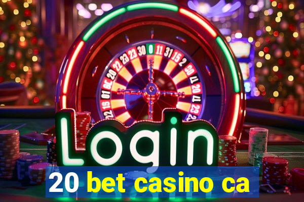 20 bet casino ca