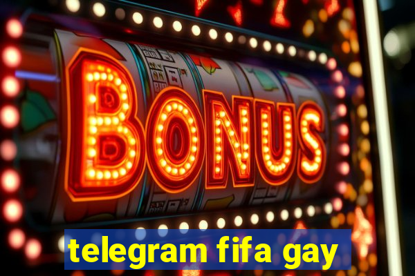 telegram fifa gay