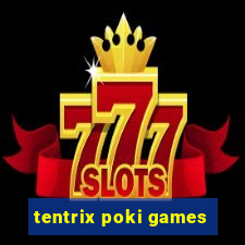 tentrix poki games