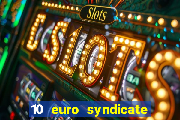 10 euro syndicate casino bonus