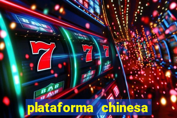 plataforma chinesa do tigrinho