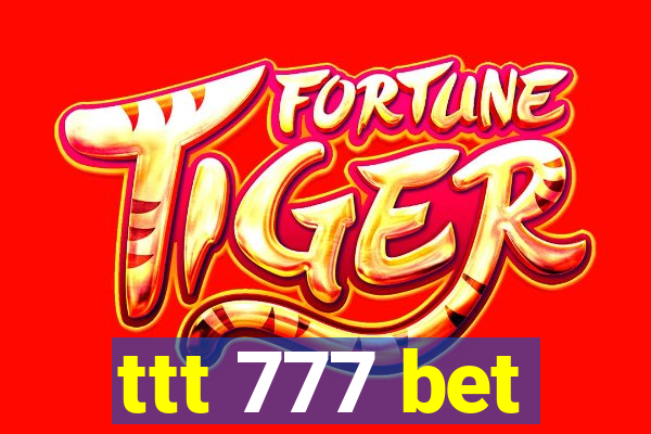 ttt 777 bet