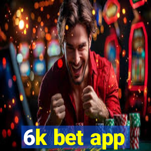 6k bet app