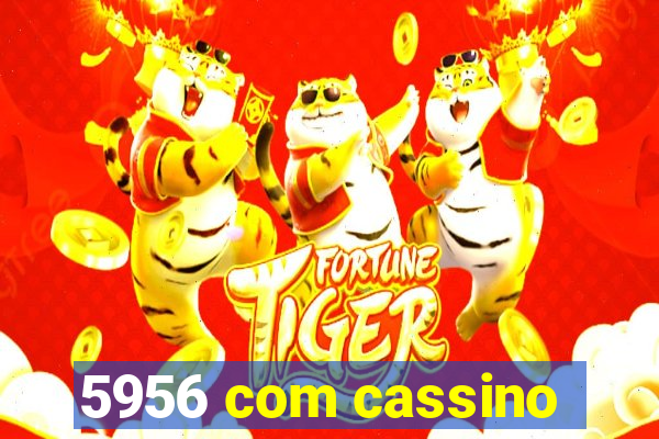 5956 com cassino