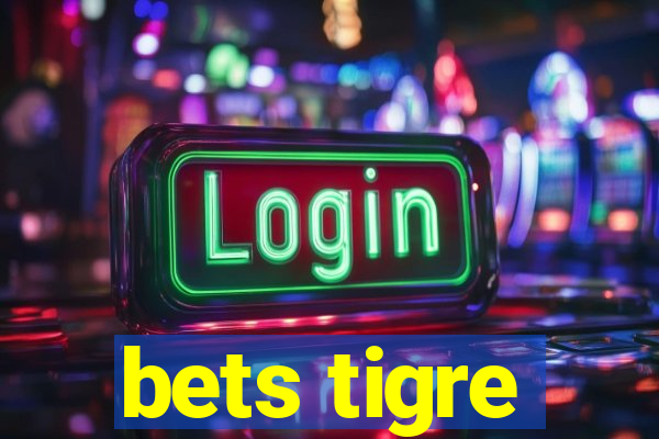 bets tigre