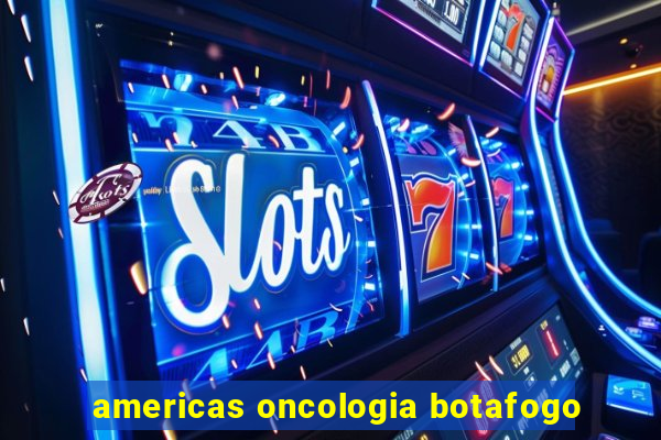 americas oncologia botafogo