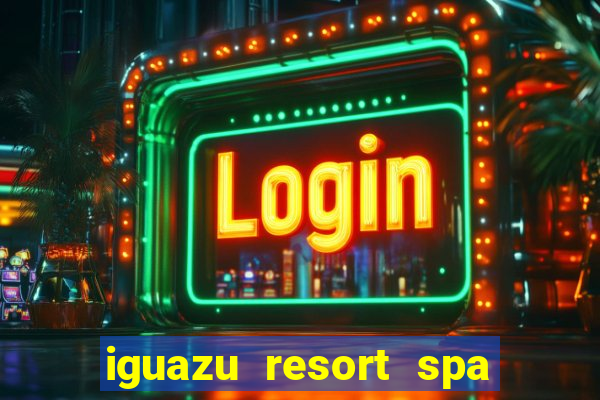 iguazu resort spa & casino