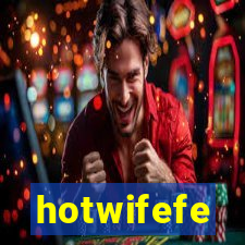 hotwifefe