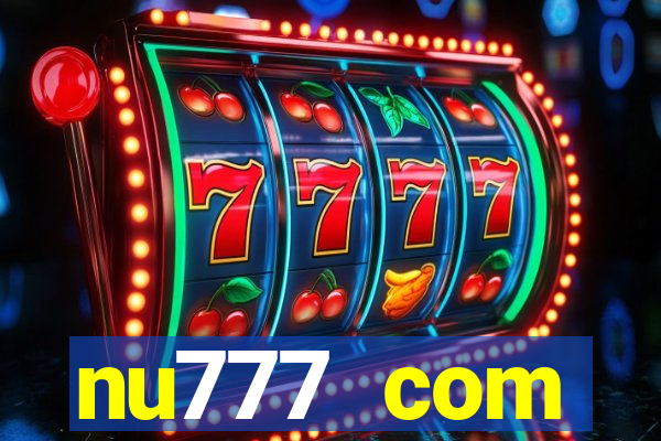 nu777 com plataforma de jogos