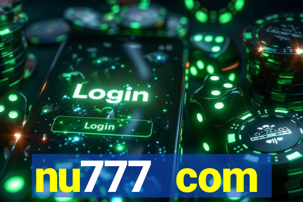 nu777 com plataforma de jogos