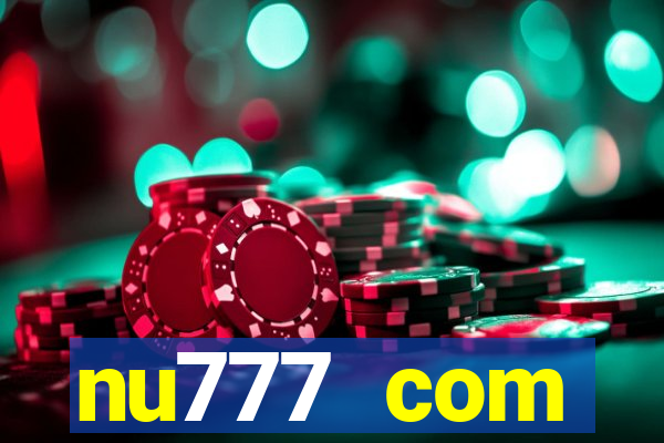 nu777 com plataforma de jogos