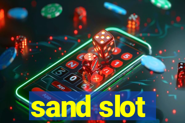 sand slot