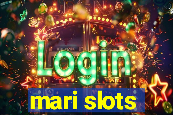 mari slots