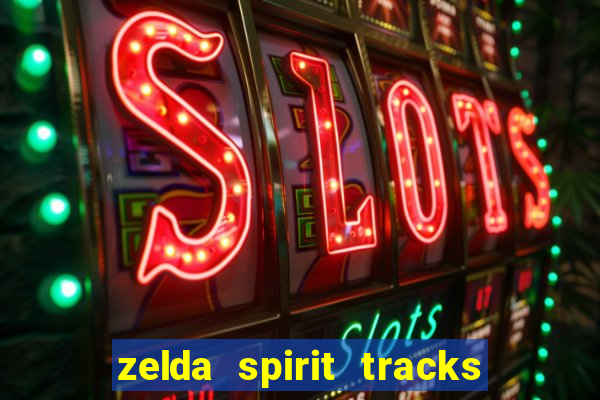 zelda spirit tracks rom pt br