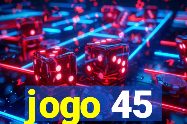 jogo 45