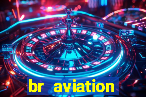 br aviation trabalhe conosco