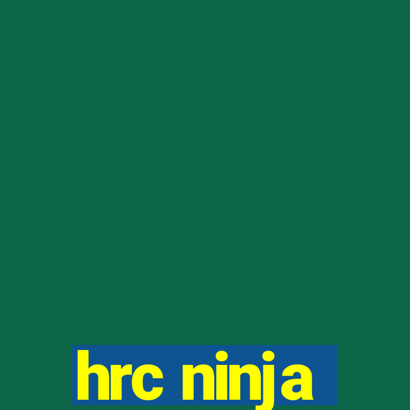 hrc ninja