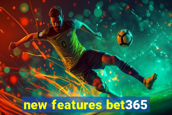 new features bet365