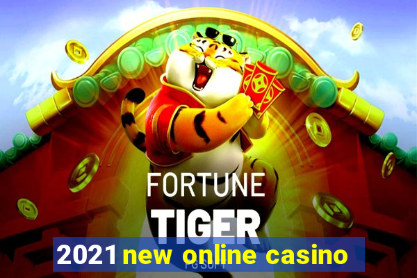 2021 new online casino