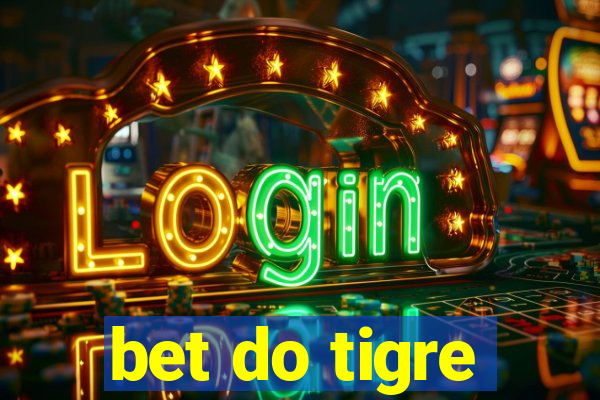 bet do tigre