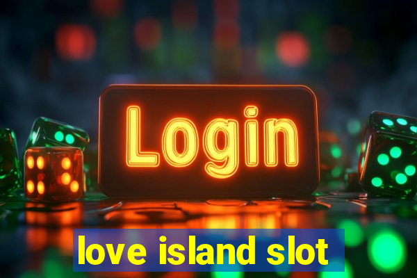 love island slot