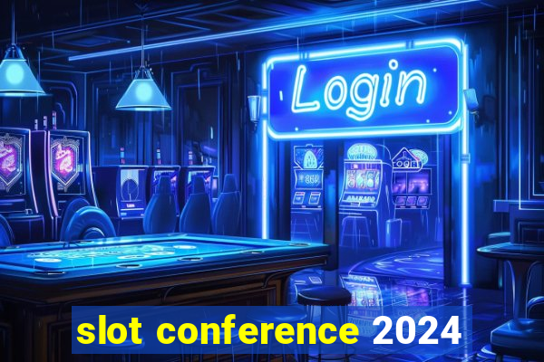 slot conference 2024