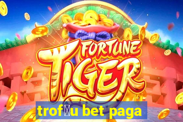 trof茅u bet paga