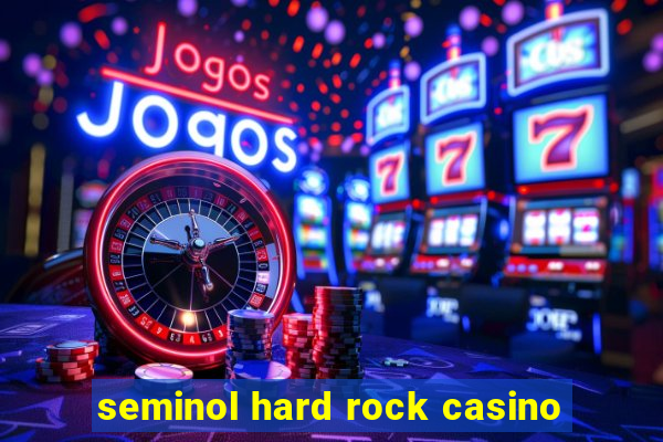 seminol hard rock casino