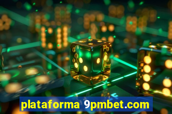 plataforma 9pmbet.com