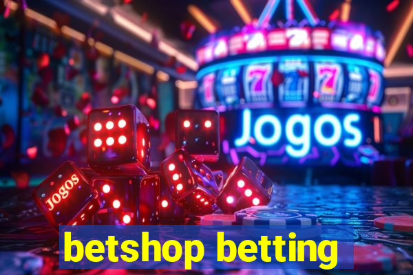 betshop betting