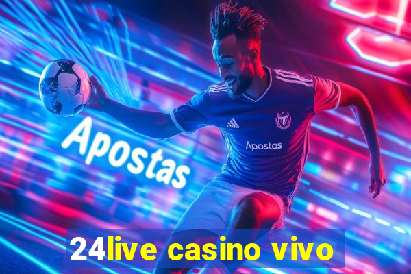 24live casino vivo