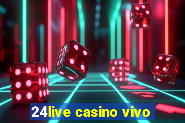 24live casino vivo