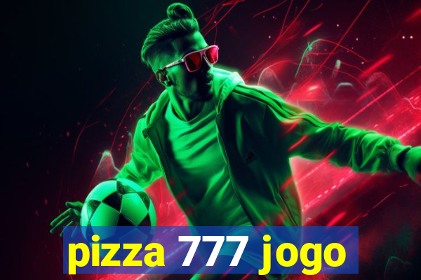 pizza 777 jogo