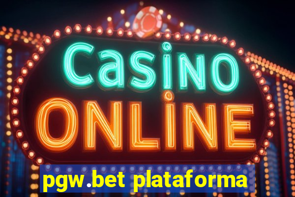 pgw.bet plataforma