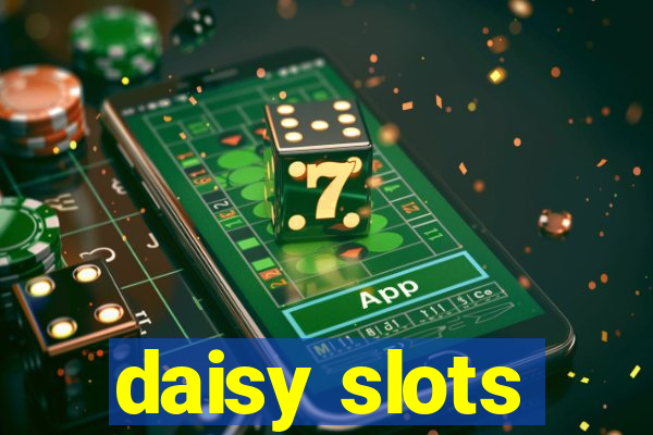 daisy slots