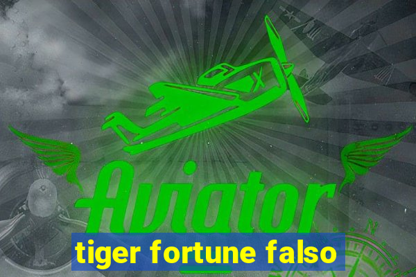 tiger fortune falso