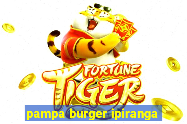 pampa burger ipiranga