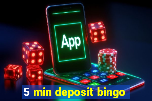 5 min deposit bingo