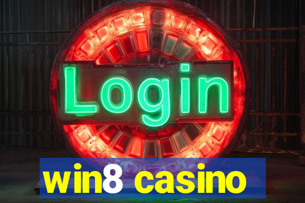 win8 casino