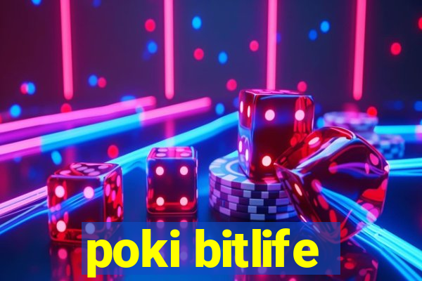 poki bitlife