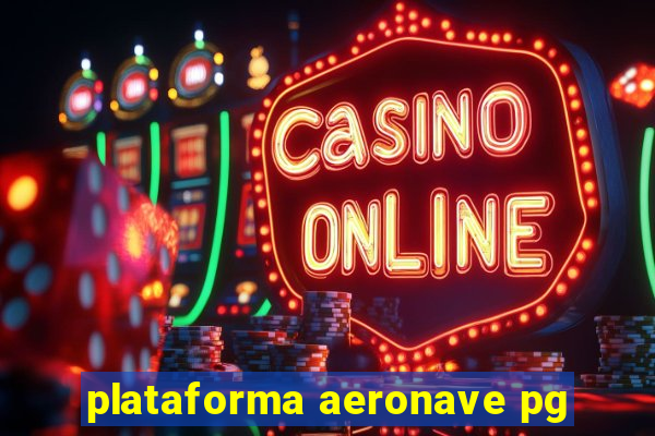 plataforma aeronave pg