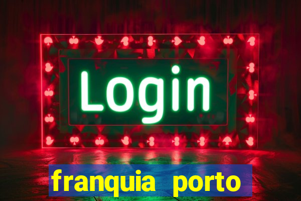 franquia porto seguro valor