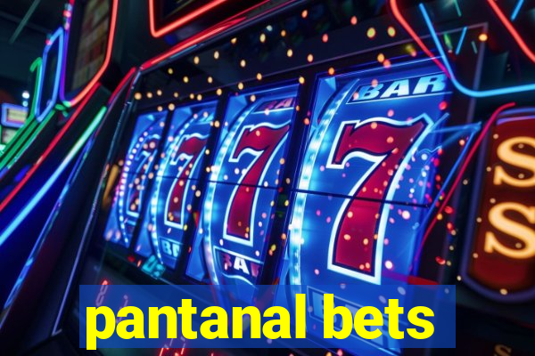 pantanal bets