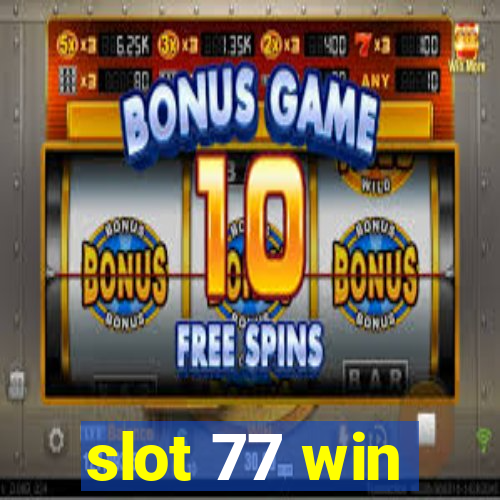 slot 77 win