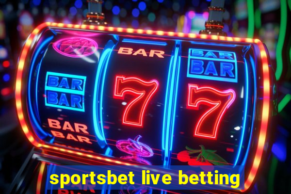 sportsbet live betting