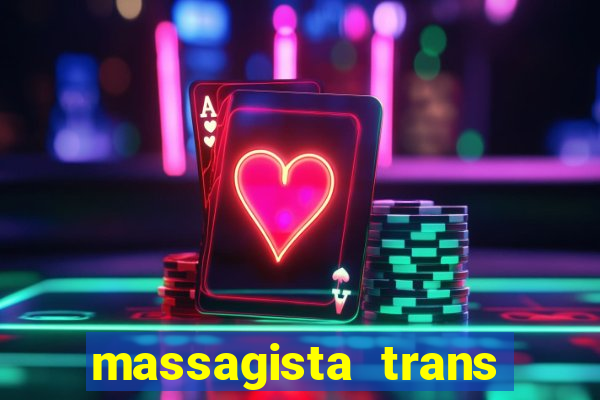 massagista trans sao paulo