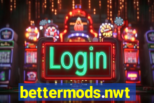 bettermods.nwt