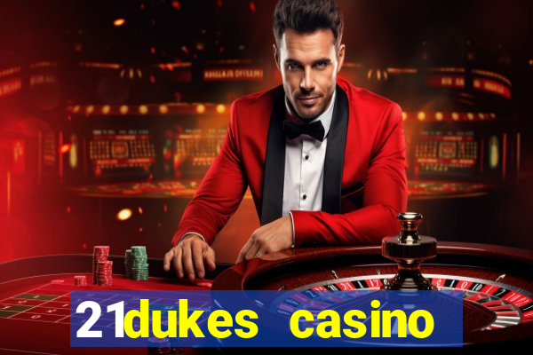 21dukes casino instant play